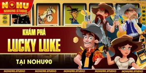 Khám Phá Lucky Luke Tại NOHU90