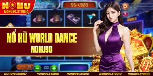 Nổ Hũ World Dance NOHU90